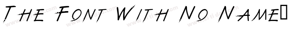 The Font With No Name字体转换